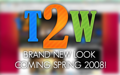NEW LOOK COMING SPRING 2008!