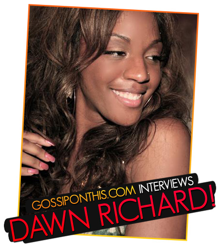 GOSSIPONTHIS.COM INTERVIEWS DAWN RICHARD!