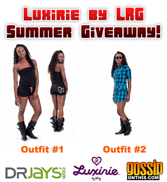 DrJays.com / Luxirie by LRG / Gossip On This Exclusive Summer Giveaway!